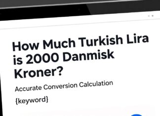 2000 Danimarka Kronu Kaç TL? Doğru Dönüşüm Hesaplaması