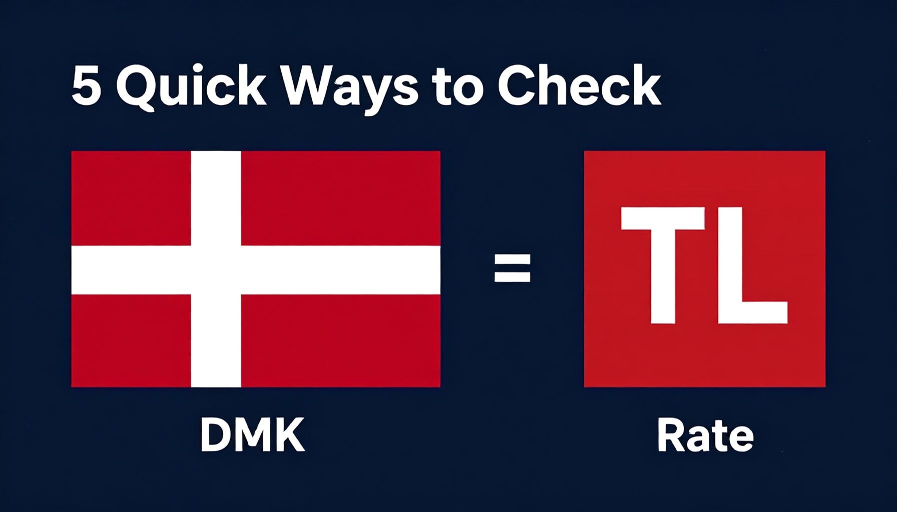 5 Fast Ways to Check the Latest DKK to TL Exchange Rate*