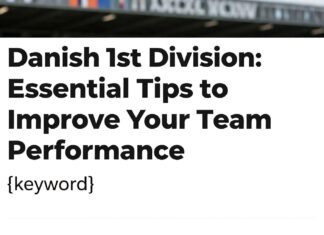 Danimarka 1. Lig: Takım Performansınızı Geliştirmek İçin Hayati İpuçları