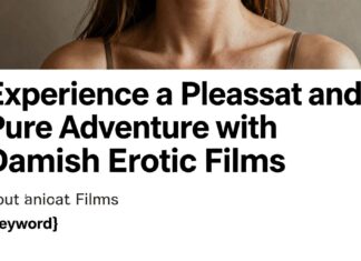 Danimarka Erotik Filmleriyle Keyifli ve Saf Bir Deneyim Yaşayın