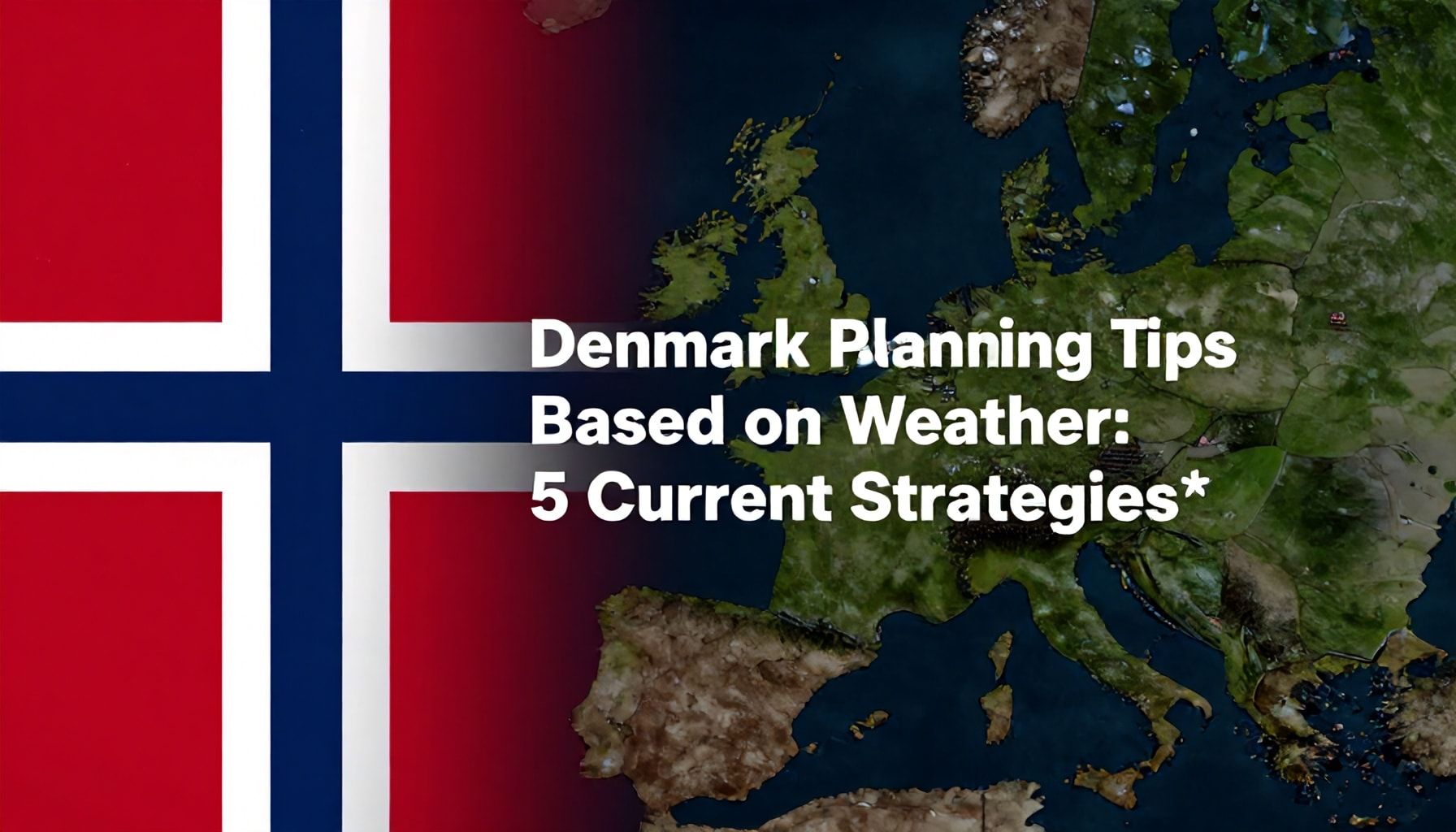 Danimarka Hava Durumuna Göre Gezici Planlama İpuçları: 5 Güncel Strateji*