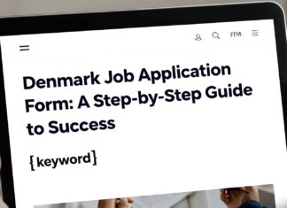 Danimarka İş Başvuru Formu: Başarı için Adım Adım Rehber