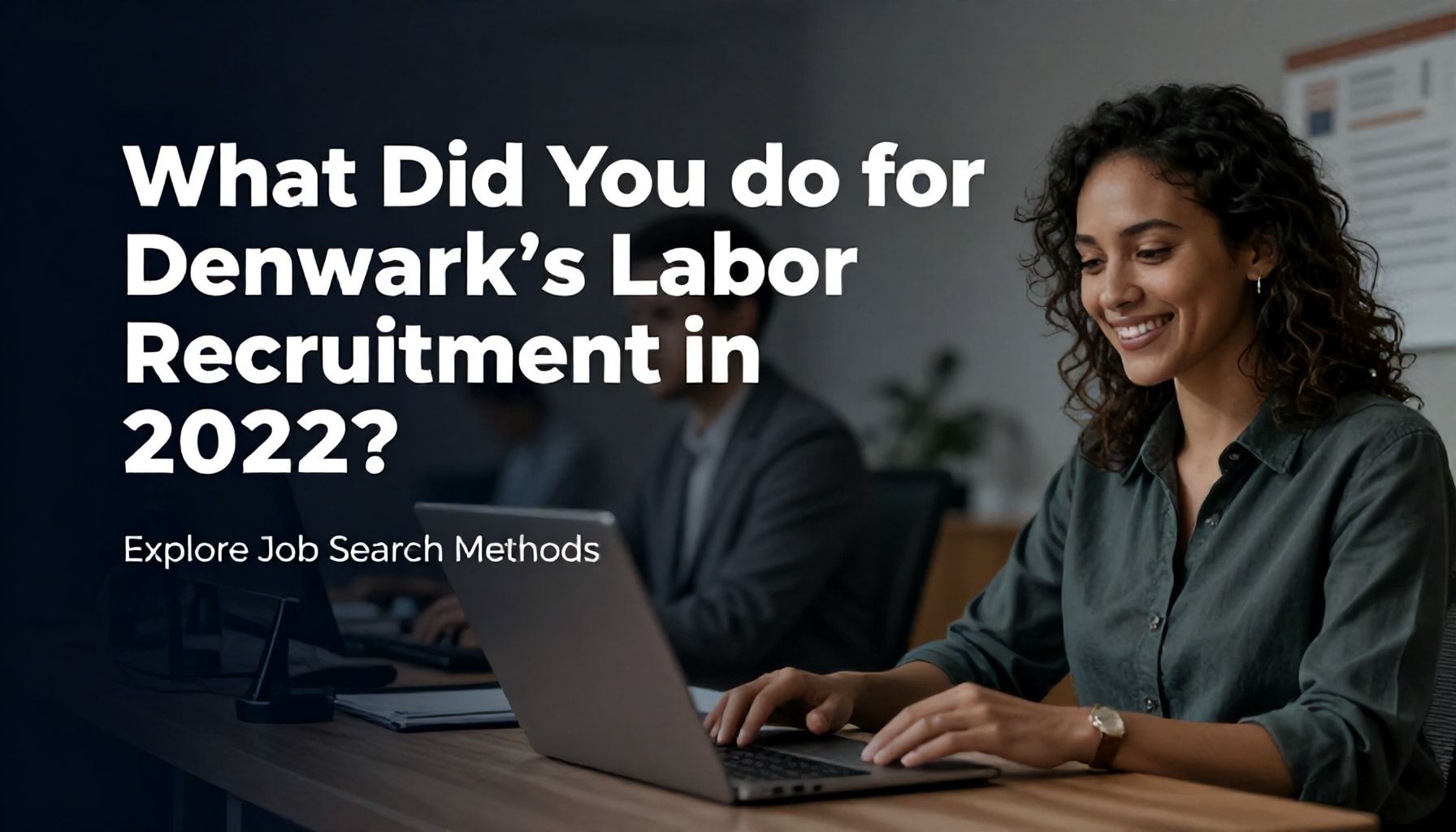 Danimarka İşçi Alımında 2022'de Ne Yaptınız? İş Bulma Yollarını Keşfedin*