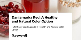 Danimarka Kırmızısı: Sağlıklı ve Doğal Bir Renk Seçeneği