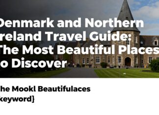 Danimarka ve Kuzey İrlanda Seyahat Rehberi: Keşfedilecek En Güzel Yerler