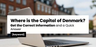 Danimarka’nın Başkenti Neresidir? Doğru Bilgiyle Hızlı Cevap Alın