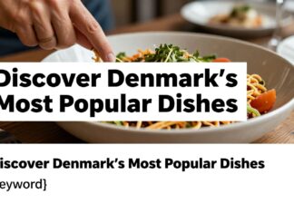 Danimarka’nın En Popüler Yemekleri ve Kültürü Keşfedin