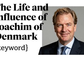Danimarka Prensi Joachim’in Hayatı ve Etkileri