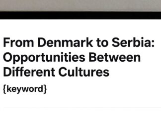 Danimarka’dan Sırbistan’a: Farklı Kültürler Arasında Fırsatlar