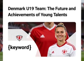 Danimarka U19 Takımı: Genç Yeteneklerin Geleceği ve Başarıları