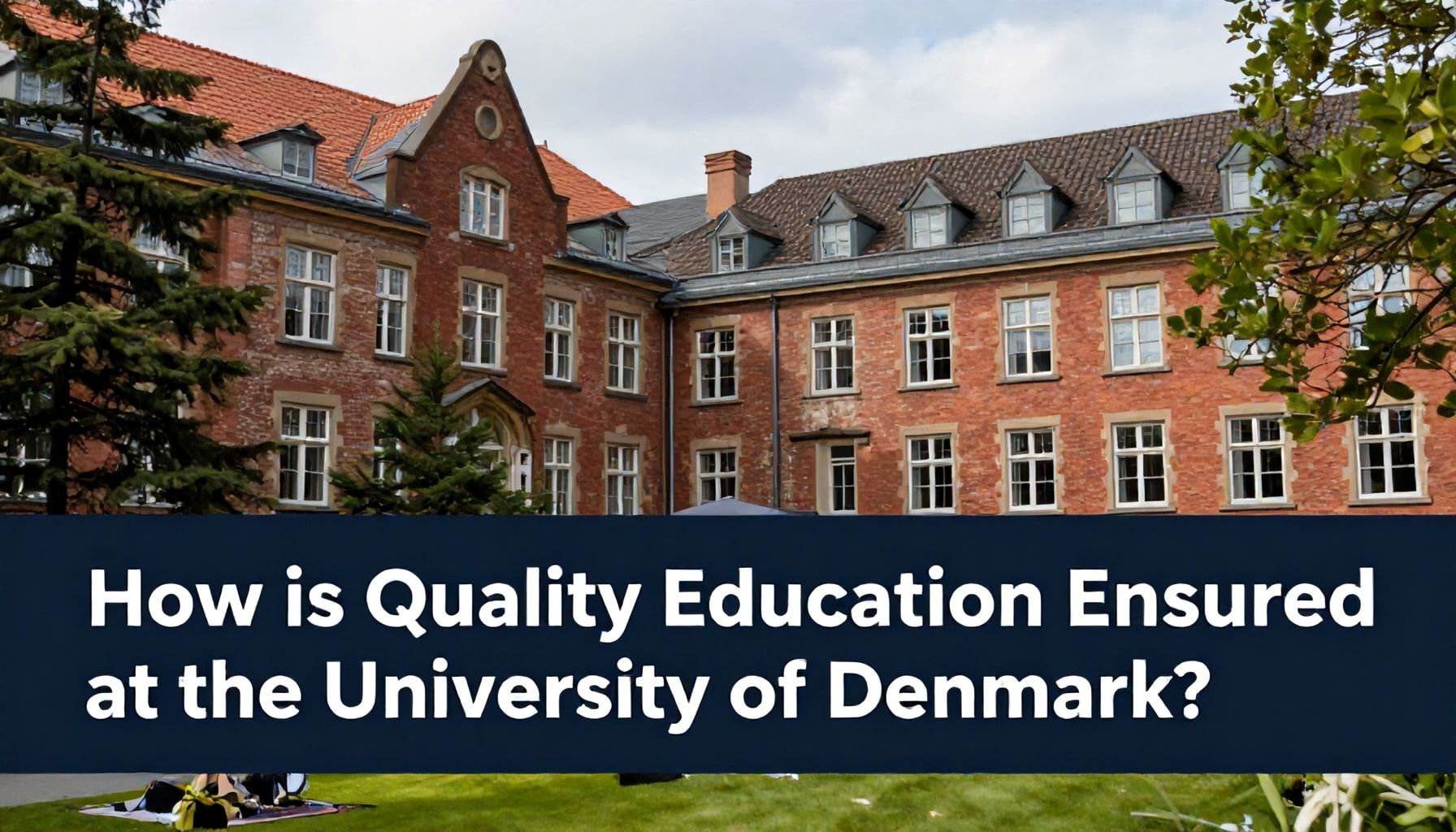 Danimarka Üniversitesi’nde Kaliteli Eğitim Nasıl Sağlanır?*