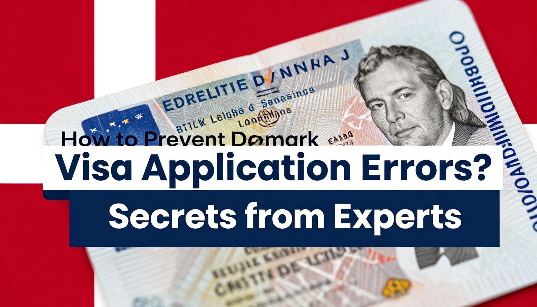 Danimarka Vize Başvurusu Hatalarını Nasıl Önleyin? Uzmanların İçinden Sırlar*