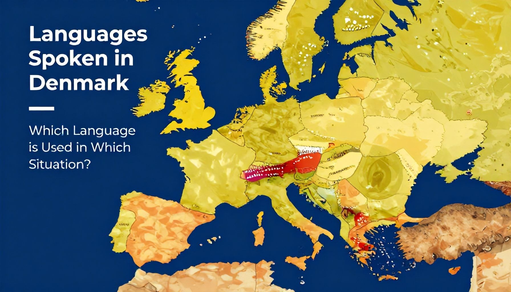 Danimarka'da Konuşulan Diller: Hangi Dil Hangi Durumda Kullanılır?*