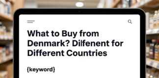Danimarkadan Neler Alınır? Farklı Ülke İçin Farklı Avantajlar