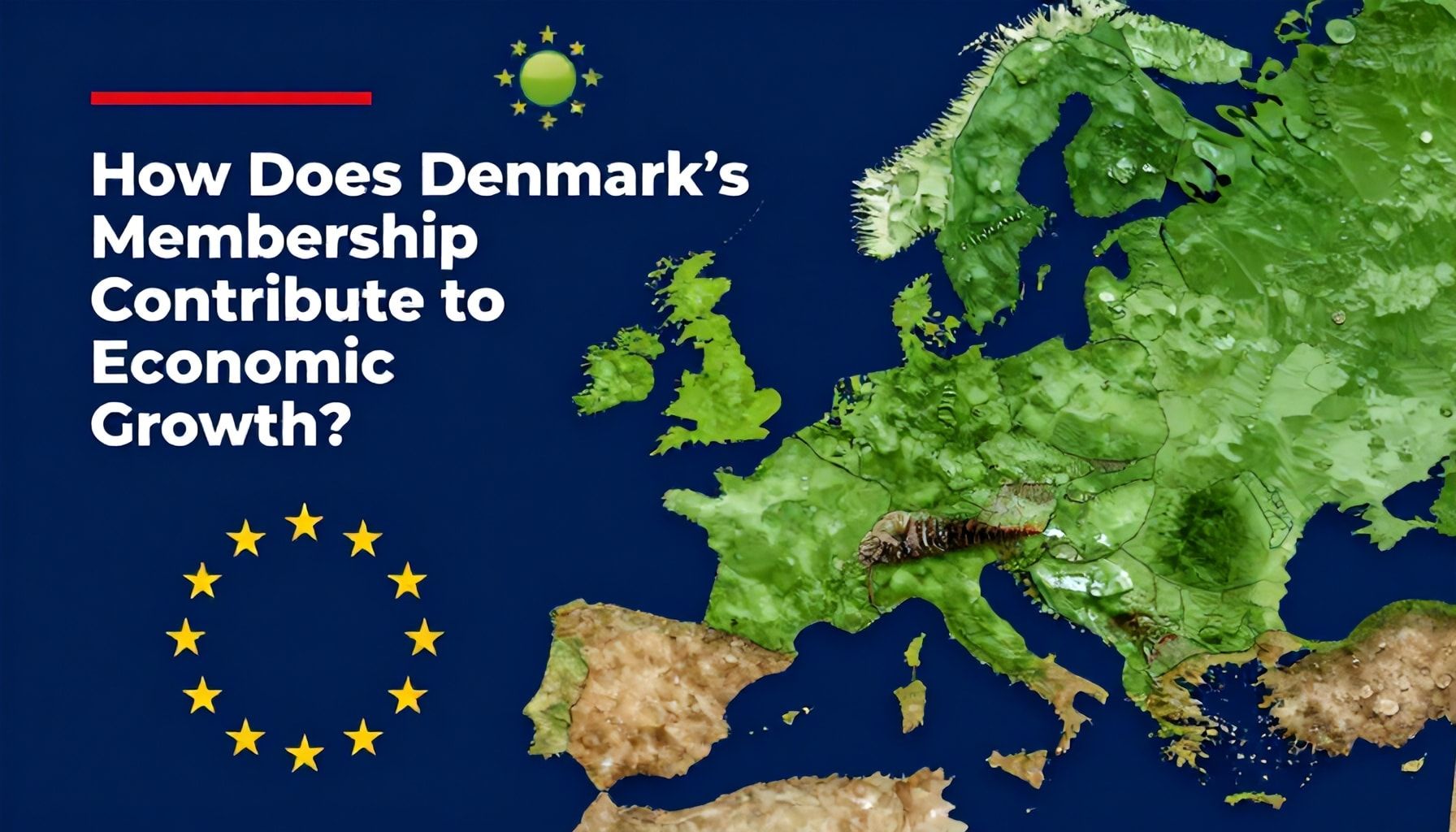 Danimarka’nın Avrupa Birliği Üyeliği ile Nasıl Ekonomik Büyüme Sağlar?*