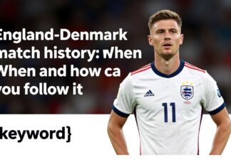 İngiltere-Danimarka maçı tarihi: Ne zaman ve nasıl takip edebilirsiniz