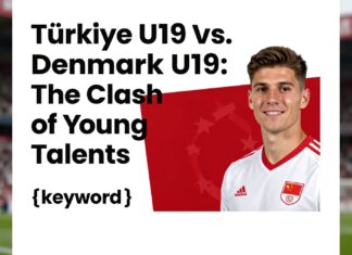 Türkiye U19 ile Danimarka U19: Genç yeteneklerin sahnede gösterdiği mücadele