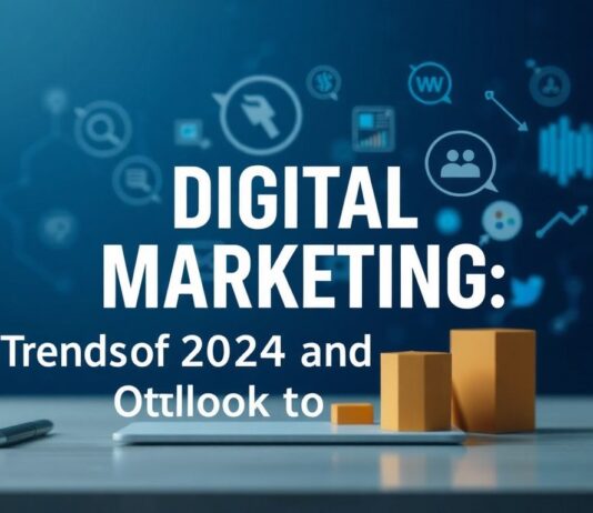 Dijital Pazarlama: 2024’ün Trendleri ve 2026’ya Bakış Digital Marketing: Trends of 2024 and Outlook to 2026